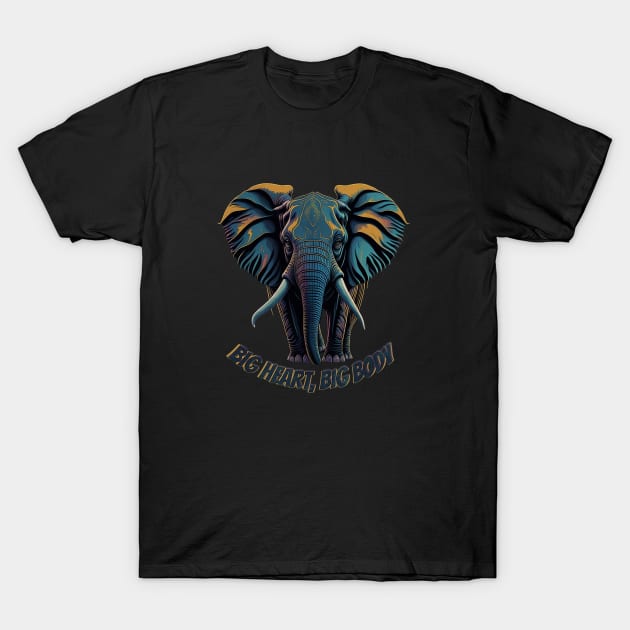 Elephant, Big heart, big body T-Shirt by ElArrogante